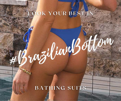 Look Your Best in Brazilian Bottom Bathing Suits